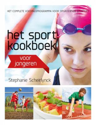 Stephanie  Scheirlynck Het sportkookboek voor jongeren