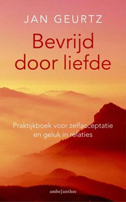 Bevrijd Door Liefde / Deel Praktijkboek - Jan Geurtz - eBook (9789026327988) Bevrijd Door Liefde / Deel Praktijkboek - Jan Geurtz - eBook (9789026327988)