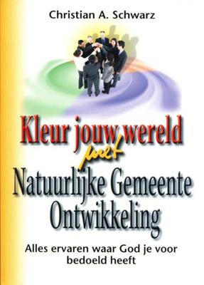 Kleur jouw wereld met Natuurlijke Gemeente Ontwikkeling - Christian A. Schwarz - Paperback (9789081517416)