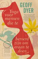 Yoga voor mensen die te beroerd zijn om eraan te doen - Geoff Dyer - eBook (9789402302080) - thumbnail
