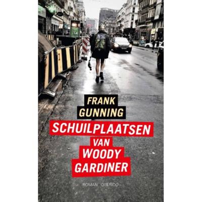 Schuilplaatsen van Woody Gardiner - Frank Gunning - Paperback (9789021407746) Schuilplaatsen van Woody Gardiner - Frank Gunning - Paperback (9789021407746)
