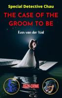 The Case of the Groom to Be - Kees Van der Wal - ebook - thumbnail