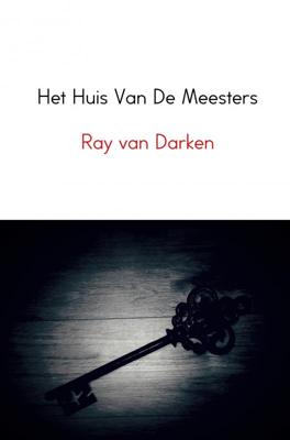 Het Huis Van De Meesters - Ray van Darken - Paperback (9789402178760)