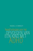 Twaalf principes voor het opvoeden van een kind met ADHD (Paperback) - thumbnail