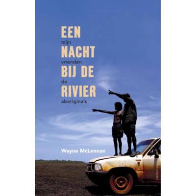 Een nacht bij de rivier - Wayne McLennan - Paperback (9789045038117)