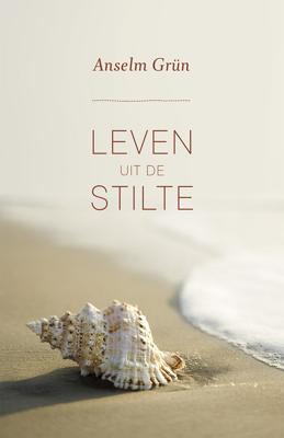 Leven uit de stilte - Anselm Grün - ebook