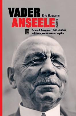 Vader Anseele - Eric Bauwens - Hardcover (9789460017964) Vader Anseele - Eric Bauwens - Hardcover (9789460017964)