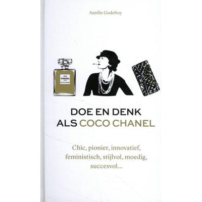 Doe en denk als Coco Chanel Doe en denk als Coco Chanel