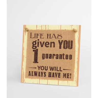 Paperdreams wooden sign - life has given