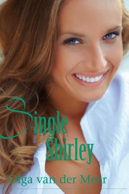 Single Shirley - Olga van der Meer - ebook