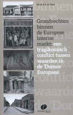 Grondrechten binnen de Europese interne markt: een tragikomisch conflict tussen waarden in de 'Domus