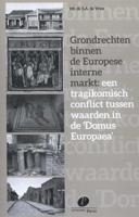 Grondrechten binnen de Europese interne markt: een tragikomisch conflict tussen waarden in de 'Domus - thumbnail