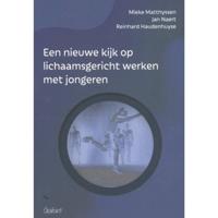 Een nieuwe kijk op lichaamsgericht werken met jongeren - Jan Naert, Mieke Matthyssen, Reinhard Haudenhuyse - Hardcover (9789044136166) - thumbnail