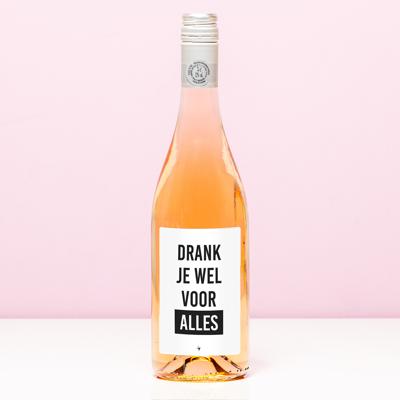 Wijnfles Drank je wel voor alles - Rosé (Blush Rosé)