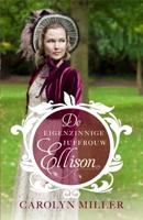 De eigenzinnige juffrouw Ellison - Carolyn Miller - ebook - thumbnail
