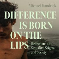 Difference is Born on the Lips: Reflections on Sexuality, Stigma and Society - thumbnail