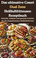 Das ultimative Cosori Dual Zone Heißluftfritteusen Rezeptbuch - Jana Aircook - ebook - thumbnail