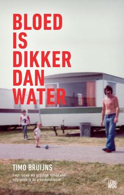 Bloed is dikker dan water - Timo Bruijns - eBook (9789048826414) Bloed is dikker dan water - Timo Bruijns - eBook (9789048826414)