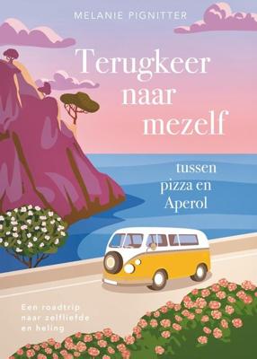 Terugkeer naar mezelf tussen pizza en Aperol - Melanie Pignitter - ebook