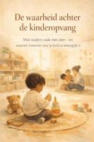 De waarheid achter de kinderopvang - Maria Rahman - ebook - thumbnail