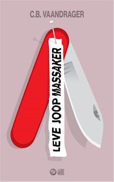 Leve Joop Massaker - C.B. Vaandrager - ebook