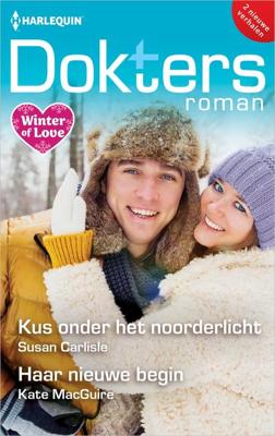 Kus onder het noorderlicht / Haar nieuwe begin - Susan Carlisle, Kate MacGuire - ebook