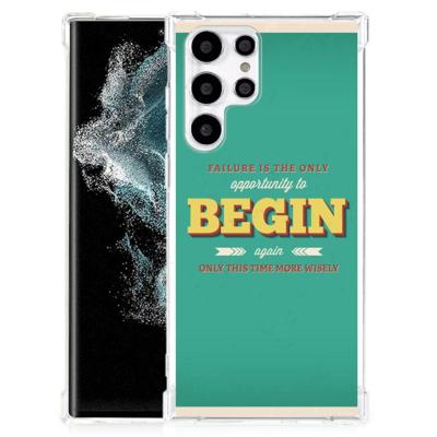 Samsung Galaxy S22 Ultra Telefoonhoesje met tekst Quote Begin