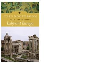 Labyrint Europa - Alle latere reizen - Cees Nooteboom - ebook