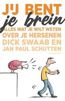 Jij bent je brein - Dick F. Swaab, Jan Paul Schutten - ebook