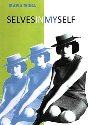 SELVES IN MY SELF: The one who was a girl, Brida or Bridhi of her name, and that became a woman, a mother and a grandmother, wrote several poems throughout ... marked her most in her e (English Edition)
