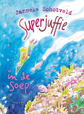 Superjuffie in de soep - Janneke Schotveld - eBook (9789000333301)