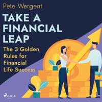 Take a Financial Leap: The 3 Golden Rules for Financial Life Success - thumbnail