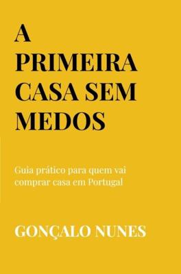 A Primeira Casa Sem Medos - Gonçalo Nunes - ebook