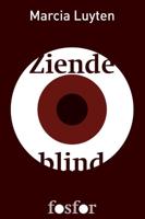 Ziende blind - Marcia Luyten - eBook (9789462250130) - thumbnail