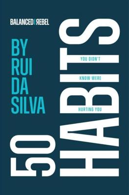 50 Habits You Didn´t Know Were Hurting You - Rui Da Silva - ebook