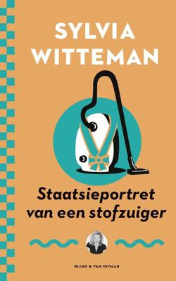 Staatsieportret van een stofzuiger - Sylvia Witteman - ebook