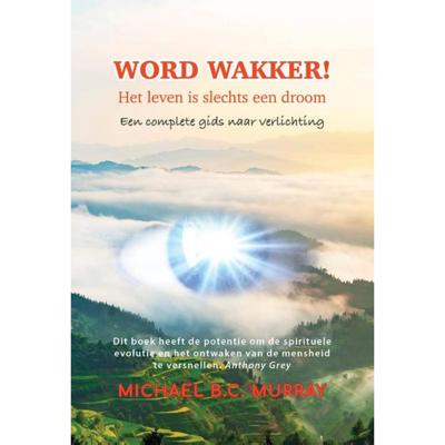 Word wakker! Het leven is slechts een droom (Paperback)