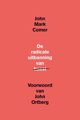 De radicale uitbanning van haast - John Mark Comer - ebook