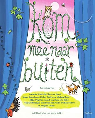 Kom mee naar buiten - Janneke Schotveld, Evelien Feltzer, Jacques Vriens, Gershwin Bonevacia, Marc ter Horst, Sanne Rooseboom, Esther Walraven - ebook