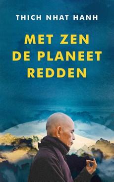 Met zen de planeet redden - Thich Nhat Hanh - ebook