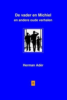 De vader en Michiel en andere oude verhalen - Herman Ader - ebook De vader en Michiel en andere oude verhalen - Herman Ader - ebook