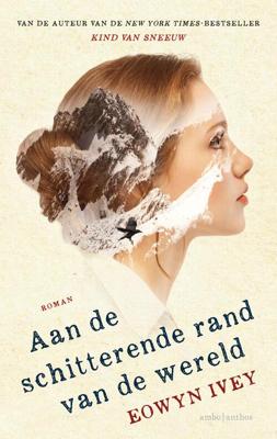 Aan de schitterende rand van de wereld - Eowyn Ivey - eBook (9789026339103) Aan de schitterende rand van de wereld - Eowyn Ivey - eBook (9789026339103)