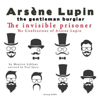 The Invisible Prisoner, the Confessions of Arsène Lupin