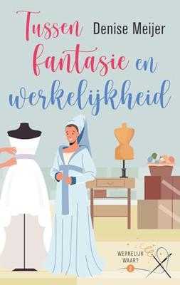Tussen fantasie en werkelijkheid - Denise Meijer - ebook