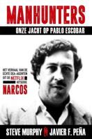 Manhunters - Onze jacht op Pablo Escobar - Steve Murphy, Javier F. Peña - ebook - thumbnail