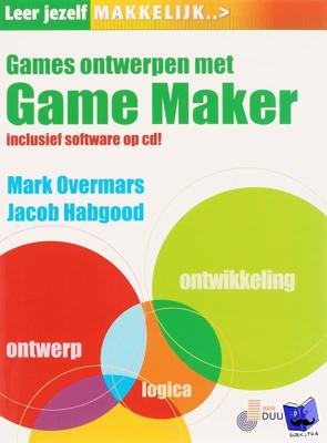 Leer jezelf MAKKELIJK Games ontwerpen met Gamemaker (Paperback) Leer jezelf MAKKELIJK Games ontwerpen met Gamemaker (Paperback)