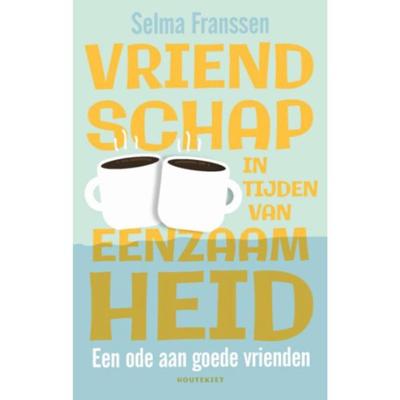 Vriendschap in tijden van eenzaamheid - Selma Franssen - Paperback (9789089247094)