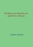 Het Stap voor Stap plan om gewicht te verliezen - Jeanine Garmers - Paperback (9789402137538) - thumbnail