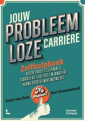 Jouw probleemloze carrière - Ernst van Dam, Bart Groenewoud - ebook