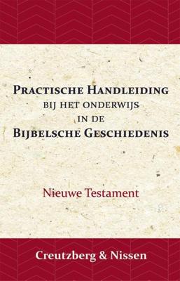 Practische Handleiding bij het Onderwijs in de Bijbelsche Geschiedenis (Paperback)